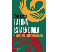 La Luna Está En Duala : Y Mi Destino En El Conocimiento / La Lune est en Duala : Et mon destin, dans la connaissance