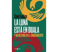 La Luna Está En Duala: Y Mi Destino En El Conocimiento / The Moon Is In Duala: And My Destiny, In Knowledge