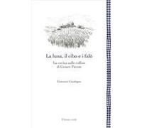 La Luna, Il Cibo E I Falò. La Cucina Sulle Colline Di Cesare Pavese