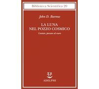 La luna nel pozzo cosmico. Contare, pensare ed essere