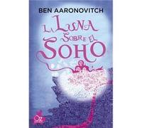 La Luna Sobre El Soho [Livre en VO] Aaronovitch, Ben (Auteur)