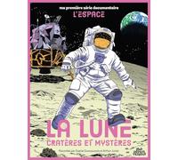 La Lune Cratères et mystères