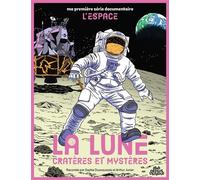 La Lune Cratères et mystères - Sophie Dussaussois - Sens Dessus Dessous - cartonné - Document jeunesse