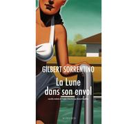 Gilbert Sorrentino – La Lune dans son envol – Trad. Bernard Hoepffner – Roman – Broché