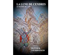 LA LUNE DE CENDRES: (LE MAÎTRE DE L'ART)