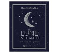 La lune enchantée - Guide complet de la magie lunaire - Stacey Demarco - Courrier Du Livre - broché - Guide