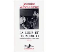 La Lune Et Le Caudillo - Le Rêve Des Intellectuels Et Le Régime Cubain (1959-1971)