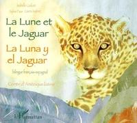 Isabelle Cadoré – La Lune et le Jaguar – Édition bilingue français-espagnol – Broché – L'Harmattan