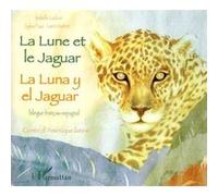 Isabelle Cadoré – La Lune et le Jaguar – Édition bilingue français-espagnol – Broché – L'Harmattan