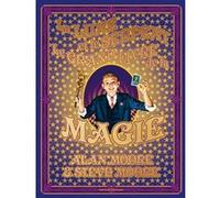 La Lune et le Serpent - Le Grand livre de la magie Alan Moore (Auteur), Steve Moore (Auteur), John Coulthart (Dessinateur), Ben Wickey (Dessinateur), Rick Veitch (Dessinateur), Steve Parkhouse (Dessin