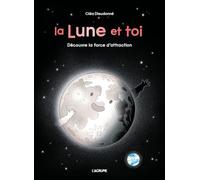 La lune et toi - Astronomie - Album documentaire