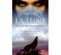 La lune - Influences, symbolisme et sortilèges
