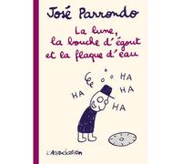 La Lune, la bouche d'égout et la flaque d'eau Tome 18 - José Parrondo - L'association - broché - Bande dessinée
