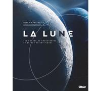 La Lune - Les Nouvelles Découvertes Et Enjeux Scientifiques