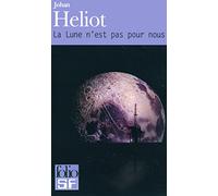 La Lune n'est pas pour nous - Johan Heliot - Gallimard - Poche - Roman