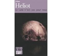 Johan Heliot – La Lune n'est pas pour nous – Roman – Poche – Gallimard