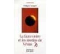 La Lune Noire Et Les Destins De Venus - Astrologie Psychanalytique, Séminaires 2 Et 3