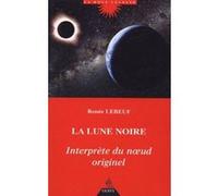 La Lune noire, interprète du noeud originel