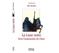 La Lune noire : Vers l'autonomie de l'être