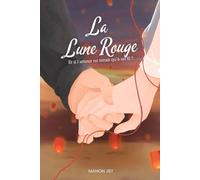 La Lune Rouge: Et si l'amour ne tenait qu'à un fil ?