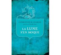 La Lune s'en Moque - Clémentine M. Charles - Les Titanides - broché - Roman