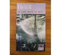 La Lune seule le sait
