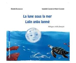 La lune sous la mer Isabelle Cadoré (Auteur), Elodie Dusseaux (Auteur)