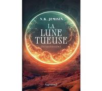 La Lune tueuse N. K. Jemisin (Auteur), Pierre-Paul Durastanti (Traduction)