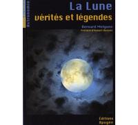La Lune, vérités et légendes