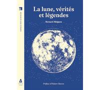 Bernard Melguen – La lune, vérités et légendes – Préface d'Hubert Reeves – Broché