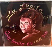 La Lupita - Que Bonito Es Casi Todo