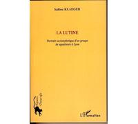 La lutine Portrait sociostylistique d'un groupe de squatteurs à Lyon - Sabine Klaeger - L'harmattan - broché - Essai