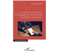 La Lutte Anticorruption Et L'avenir Des Institutions Politiques Françaises