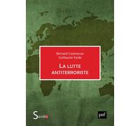 La lutte antiterroriste - Bernard Cazeneuve - Puf - broché - Essai