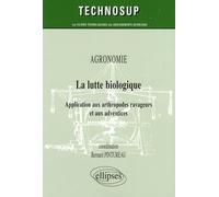 La lutte biologique: Application aux arthropodes ravageurs et aux adventices