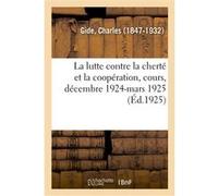 La lutte contre la cherté et la coopération, cours sur la coopération au Collège de France Charles Gide (Auteur)