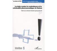 La Lutte Contre La Contrefaçon Et La Criminalité Pharmaceutique En Suisse