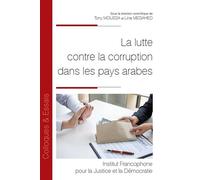 La lutte contre la corruption dans les pays arabes - Lina Megahed - Inst.francophone Pour La Justice Et Democratie - broché - Essai