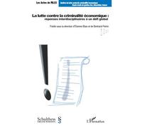 La lutte contre la criminalité économique : réponses interdisciplinaires à un défi global - Bernard Perrin - L'harmattan - broché - Etude