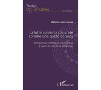 La lutte contre la pauvreté comme une quête de sens Perspective d'éthique théologique à partir du cas de la RD Congo - Zéphyrin Ligopi Linzuwa - L'harmattan - broché - Etude