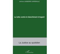 La lutte contre le blanchiment d'argent - Jérôme Lasserre-Capdeville - L'harmattan - broché - Etude