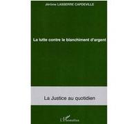 Jérôme Lasserre-Capdeville – La lutte contre le blanchiment d'argent – Étude – Broché