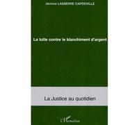 Jérôme Lasserre-Capdeville – La lutte contre le blanchiment d'argent – Étude – Broché