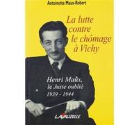 La lutte contre le chômage à Vichy Antoinette Maux-Robert (Auteur)