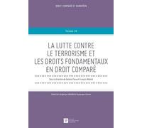La Lutte Contre Le Terrorisme Et Les Droits Fondamentaux En Droit Comparé