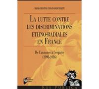 La Lutte Contre Les Discriminations Ethno-Raciales En France - De L'annonce À L'esquive (1998-2016)