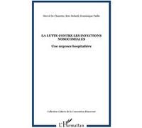 La lutte contre les infections nosocomiales Dominique Paillé (Auteur), Hervé de Charette (Auteur), Eric Helard (Auteur)