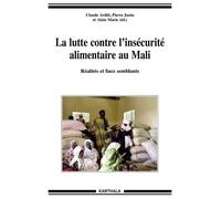 La Lutte Contre L'insécurité Alimentaire Au Mali - Réalités Et Faux Semblants