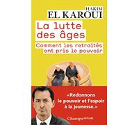 La Lutte des âges: Comment les retraités ont pris le pouvoir