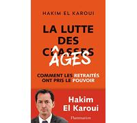 La Lutte des âges: Comment les retraités ont pris le pouvoir